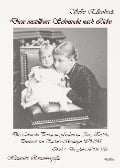 Diese unstillbare Sehnsucht nach Liebe - Band 1 - Die Jahre 1879 bis 1906 - Das Leben der Prinzessin Feodora zu Reuss-Köstritz, Prinzessin von Sachsen-Meiningen 1879-1945 - Historische Romanbiografie - Silke Ellenbeck