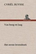 Cover-Bild zum Titel 'Van hoog en laag Het eerste levensboek' von 'Cyriël Buysse'