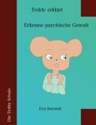 Cover-Bild zum Titel 'Teddy erklärt Erkenne psychische Gewalt' von 'Eva Burandt'