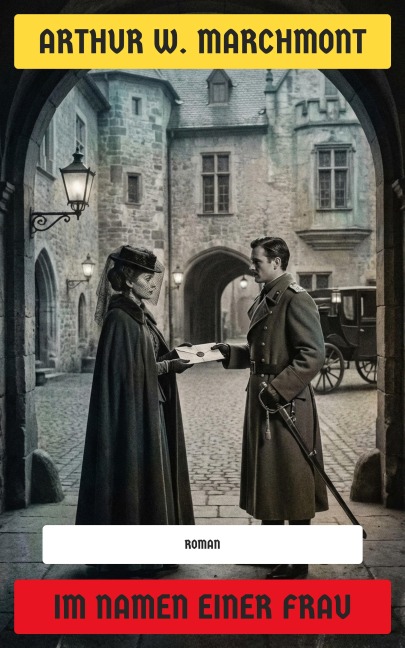 Im Namen einer Frau - Arthur W. Marchmont
