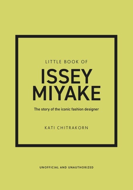 Little Book of Issey Miyake - Kati Chitrakorn