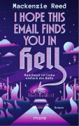 Cover-Bild zum Titel 'I Hope This Email Finds You in Hell - Manchmal ist Liebe einfach die Hölle' von 'Mackenzie Reed'
