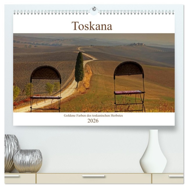 Toskana - Goldene Farben des toskanischen Herbstes (hochwertiger Premium Wandkalender 2026 DIN A2 quer), Kunstdruck in Hochglanz - Joana Kruse