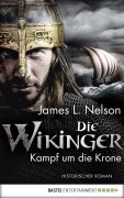 Cover-Bild zum Titel 'Die Wikinger - Kampf um die Krone' von 'James L. Nelson'