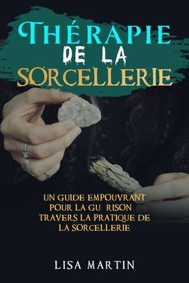 Thérapie de la Sorcellerie - Lisa Martin