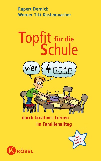 Topfit für die Schule durch kreatives Lernen im Familienalltag - Rupert Dernick, Werner Tiki Küstenmacher