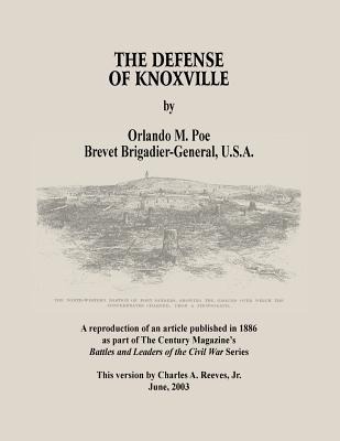 The Defense of Knoxville - Charles a Reeves Jr