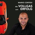 Cover-Bild zum Titel 'Mit Vollgas Zum Erfolg' von 'Mario Cortesi'