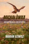 MICHA¿ÓWKA - Marian Dziwisz