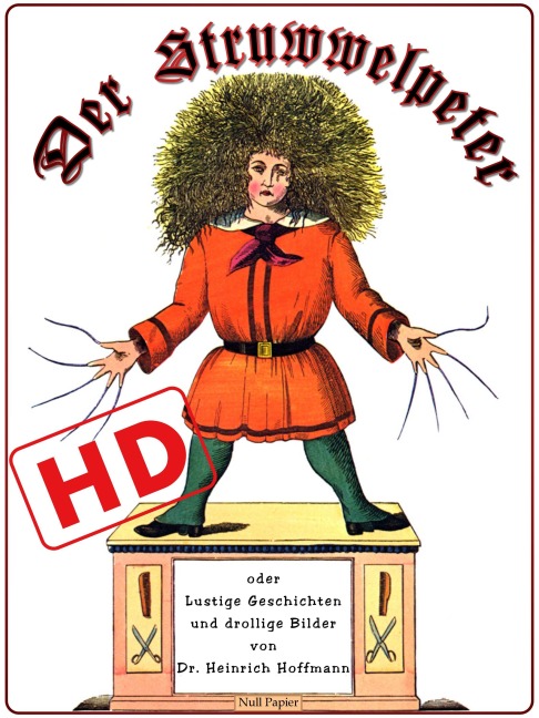 Der Struwwelpeter oder lustige Geschichten und drollige Bilder (HD) - Heinrich Hoffmann