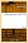 Lettres persanes. Tome 1 - Montesquieu