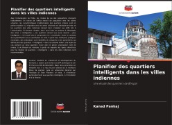 Cover-Bild zum Titel 'Planifier des quartiers intelligents dans les villes indiennes' von 'Kanad Pankaj'