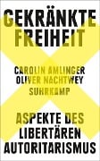 Gekränkte Freiheit - Carolin Amlinger, Oliver Nachtwey