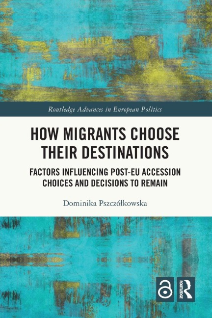 How Migrants Choose Their Destinations - Dominika Pszczó¿kowska