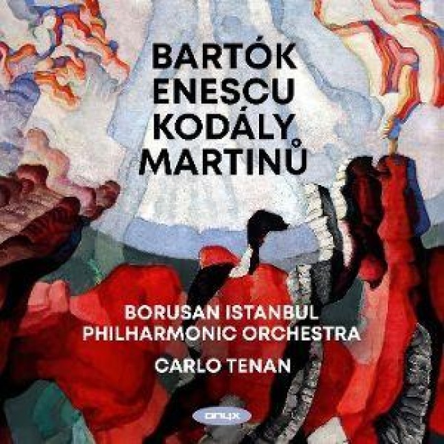 Bart¢k - Enescu - Kod ly - Martinu: Orchesterwerke - Carlo/Borusan Istanbul PO Tenan