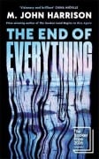 Cover-Bild zum Titel 'The End of Everything' von 'M. John Harrison'