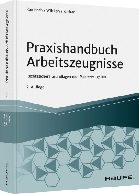 Praxishandbuch Arbeitszeugnisse - Peter H. M. Rambach, Stephan Wilcken, Anne Backer