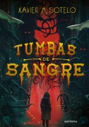 Cover-Bild zum Titel 'Tumbas de Sangre / Blood-Soaked Graves' von 'Xavier M Sotelo'