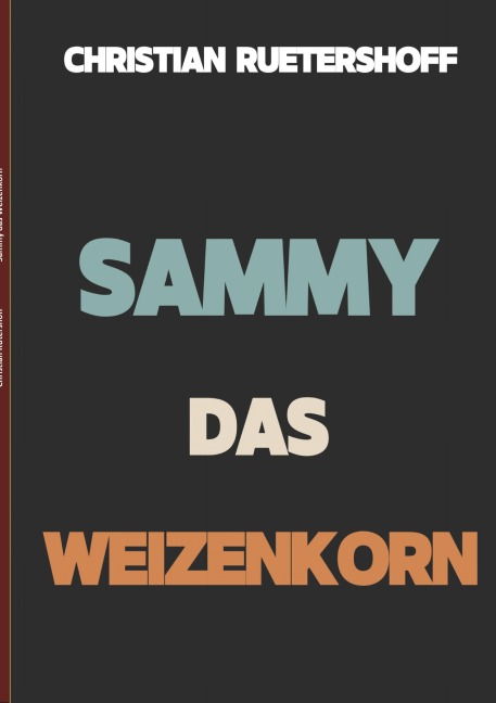 Sammy das Weizenkorn - Christian Rütershoff