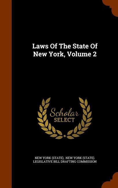 Laws Of The State Of New York, Volume 2 - New York (State)