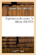 Exploitation Des Mines. 3e Édition - Félix Colomer
