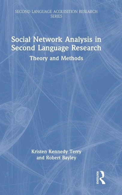 Social Network Analysis in Second Language Research - Kristen Kennedy Terry, Robert Bayley