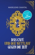 Cover-Bild zum Titel 'Das Café und der Wettlauf gegen die Zeit' von 'Madeleine Chantal'