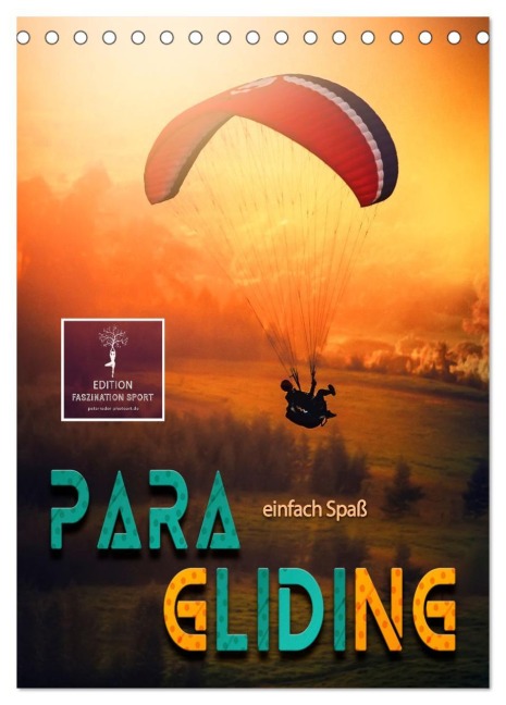 Paragliding - einfach Spaß (Tischkalender 2026 DIN A5 hoch), CALVENDO Monatskalender - Peter Roder