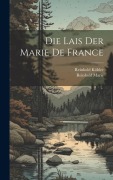 Cover-Bild zum Titel 'Die Lais Der Marie De France' von 'Reinhold Köhler, Reinhold Marie'