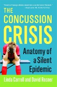 Cover-Bild zum Titel 'The Concussion Crisis' von 'Linda Carroll, David Rosner'