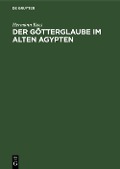 Cover-Bild zum Titel 'Der Götterglaube im alten Agypten' von 'Hermann Kees'