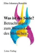 Cover-Bild zum Titel 'Was ist die Seele?' von 'Elias Johannes Benedikt'