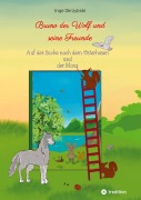 Cover-Bild zum Titel 'Bruno der Wolf und seine Freunde' von 'Inge Skrzybski'