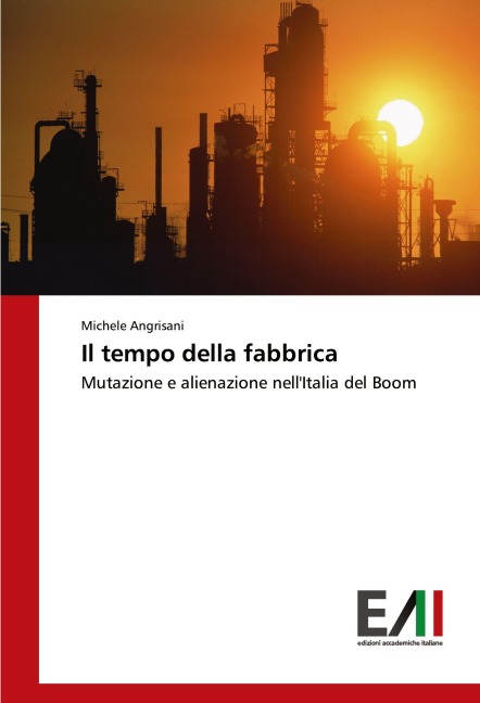 Il tempo della fabbrica - Michele Angrisani
