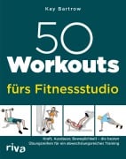 Cover-Bild zum Titel '50 Workouts fürs Fitnessstudio' von 'Kay Bartrow'