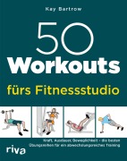 Cover-Bild zum Titel '50 Workouts fürs Fitnessstudio' von 'Kay Bartrow'