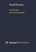 Geschichte der Homöopathie - Rudolf Tischner