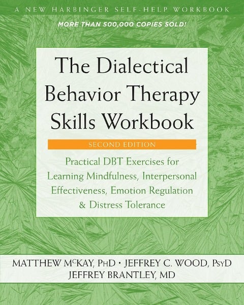 Dialectical Behavior Therapy Skills Workbook - Matthew Mckay