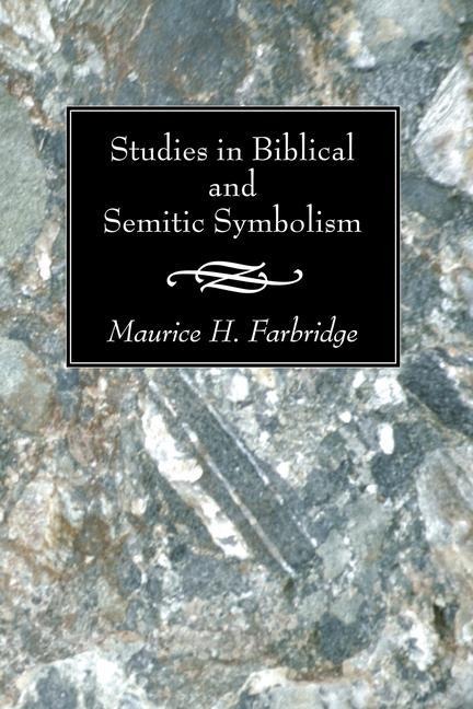 Studies in Biblical and Semitic Symbolism - Maurice H. Farbridge
