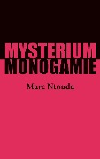 Cover-Bild zum Titel 'Mysterium Monogamie' von 'Marc Ntouda'