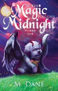 Cover-Bild zum Titel 'When Magic Follows Midnight: Where Fantastic Creatures Roam' von 'M. Dane'