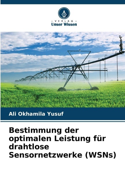 Bestimmung der optimalen Leistung für drahtlose Sensornetzwerke (WSNs) - Ali Okhamila Yusuf