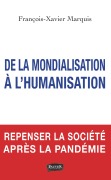 Cover-Bild zum Titel 'De la mondialisation à l'humanisation' von 'francois-Xavier Marquis'