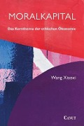 Cover-Bild zum Titel 'Moralkapital' von 'Wang Xiaoxi'
