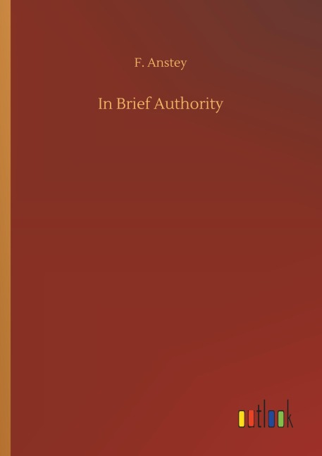 In Brief Authority - F. Anstey