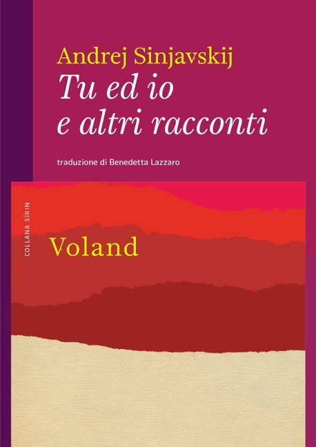 Tu ed io e altri racconti - Andrej Sinjavskij
