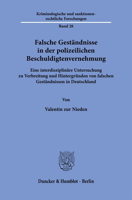 Falsche Geständnisse in der polizeilichen Beschuldigtenvernehmung - Valentin zur Nieden