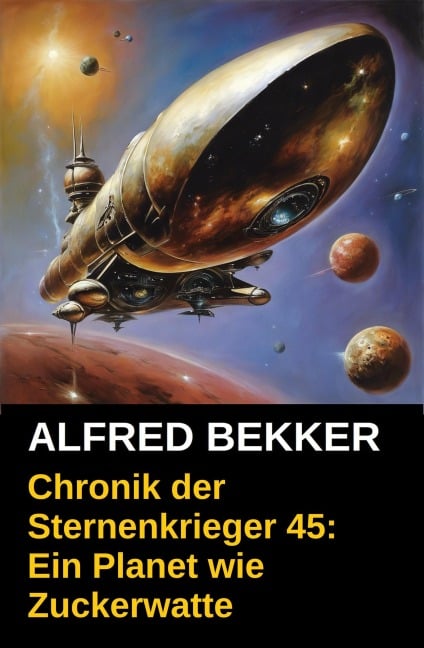 Chronik der Sternenkrieger 45: Ein Planet wie Zuckerwatte - Alfred Bekker