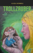 Cover-Bild zum Titel 'Trollzauber' von 'Katja Schmoll'