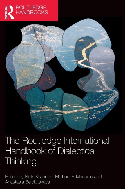 The Routledge International Handbook of Dialectical Thinking - 